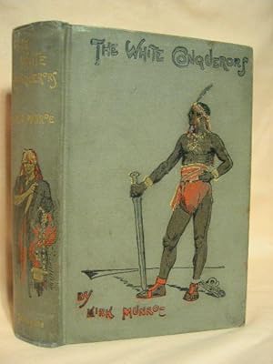 Image du vendeur pour THE WHITE CONQUERORS, A TALE OF TOLTEC AND AZTEC mis en vente par Robert Gavora, Fine & Rare Books, ABAA