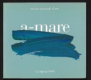 Bild des Verkufers fr a-mare - La Spezia, 31 luglio / 20 agosto 1993 zum Verkauf von ART...on paper - 20th Century Art Books