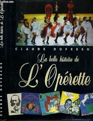 Bild des Verkufers fr LA BELLE HISTOIRE DE L'OPERETTE. zum Verkauf von Le-Livre