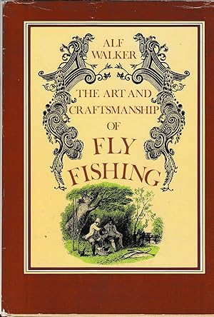 Seller image for THE ART AND CRAFTSMANSHIP OF FLY FISHING. By Alf Walker. for sale by Coch-y-Bonddu Books Ltd