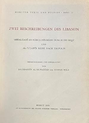 Seller image for Zwei Beschreibungen Des Libanon. Abdalgani An-Nabulsi's Reise Durch Die Biqa' Und Al-'Utaifi's Reise Nach Tripolis. for sale by FOLIOS LIMITED