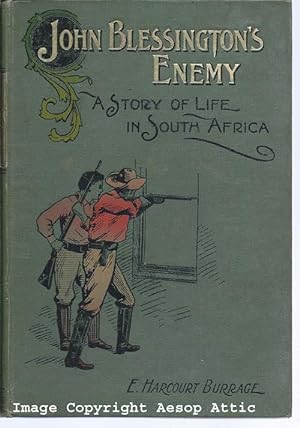 JOHN BLESSINGTON'S ENEMY. a Story of Life in South Africa . With Six Illustrations