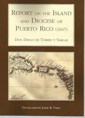 Image du vendeur pour Report on the Island and Diocese of Puerto Rico (1647) mis en vente par Bookfeathers, LLC