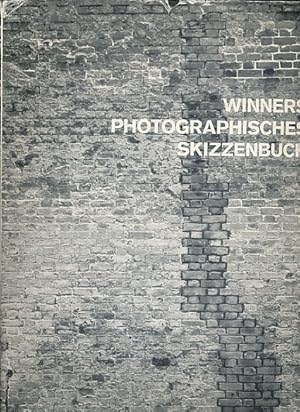 Winners photographisches Skizzenbuch. Hrsg. von Bernhard Holeczek.