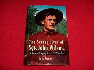 The Secret Lives of Sgt. John Wilson : A True Story of Love and Murder