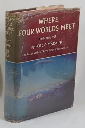 Seller image for Where Four Worlds Meet: Hindu Kush 1959 for sale by Renaissance Books, ANZAAB / ILAB