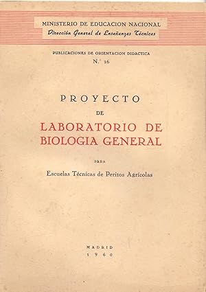 Seller image for PROYECTO DE LABORATORIO DE BIOLOGIA GENERAL (para escuelas tecnicas de peritos agricolas) for sale by Libreria 7 Soles