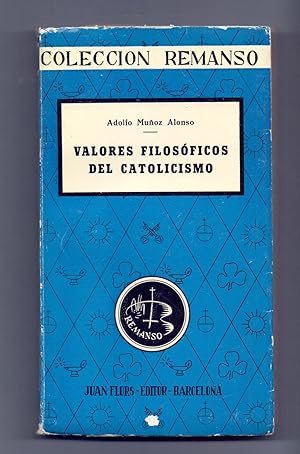 Seller image for VALORES FILOSOFICOS DEL CATOLICISMO for sale by Libreria 7 Soles