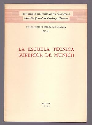 Seller image for LA ESCUELA TECNICA SUPERIOR DE MUNICH for sale by Libreria 7 Soles