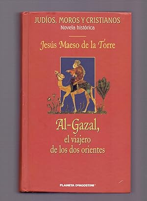 Seller image for AL-GAZAL, EL VIAJERO DE LOS DOS ORIENTES for sale by Libreria 7 Soles
