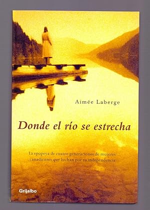 Seller image for DONDE EL RIO SE ESTRECHA for sale by Libreria 7 Soles