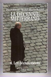 La Décennie Mitterrand . Tome 4 : Les Déchirements