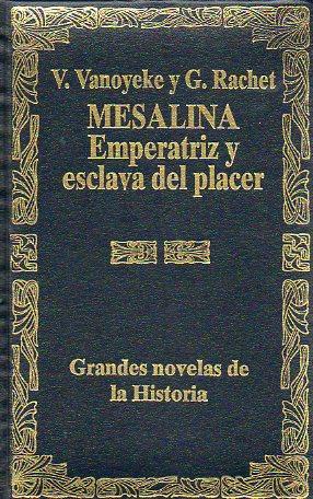 Imagen del vendedor de MESALINA, EMPERATRIZ Y ESCLAVA DEL PLACER. Trad. Vctor Garca de la Torre. a la venta por angeles sancha libros