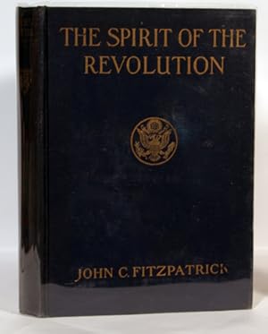 The Spirit of The Revolution New Light From Some of the Original Sources of American History