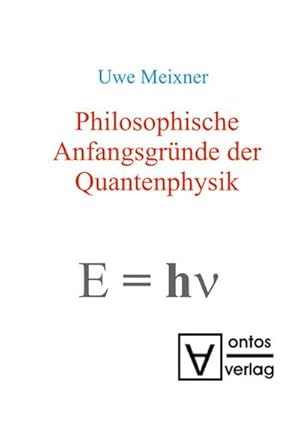 Bild des Verkufers fr Philosophische Anfangsgrnde der Quantenphysik zum Verkauf von AHA-BUCH GmbH