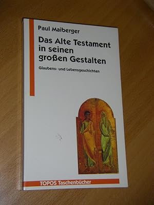 Bild des Verkufers fr Das Alte Testament in seinen grossen Gestalten. Glaubens- und Lebensgeschichten zum Verkauf von Versandantiquariat Rainer Kocherscheidt