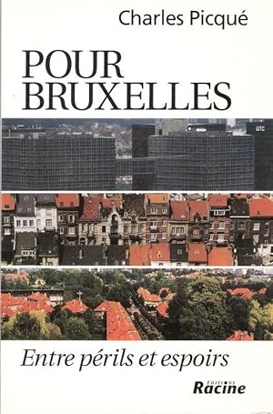 Pour Bruxelles. Entre perils et espoirs.