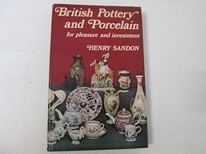 Seller image for British Pottery and Porcelain (for pleasure and investment) for sale by Goldstone Rare Books