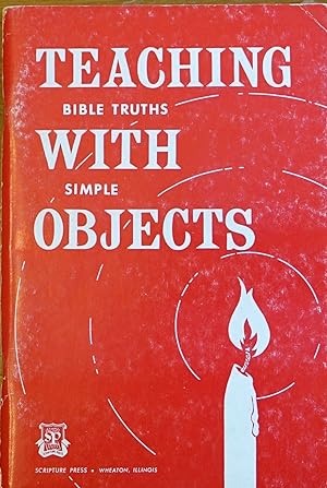 Image du vendeur pour Teaching Bible Truths with Simple Objects mis en vente par Faith In Print