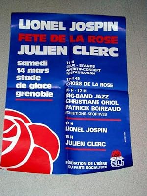 Affiche de 1981 - Lionel JOSPIN - FETE DE LA ROSE - Julien Clerc - Samedi 14 mars stade de Glace ...