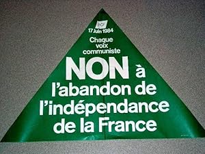 Bild des Verkufers fr Affiche du 17 juin 1984 - Non  l'abandon de l'indpendance de la France zum Verkauf von JOIE DE LIRE