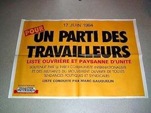 Affiche des année 80 - 17 juin 1984 pour un parti travailleurs - Liste ouvrière et paysanne d'uni...