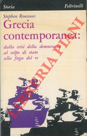 Seller image for Grecia contemporanea: dalla crisi della democrazia al colpo di stato alla fuga del re. for sale by Libreria Piani