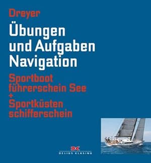 Bild des Verkufers fr bungen und Aufgaben Navigation : Sportbootfhrerschein See + Sportkstenschifferschein zum Verkauf von AHA-BUCH GmbH