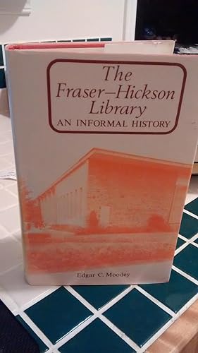 Seller image for THE FRASER-HICKSON LIBRARY An Informal History for sale by Paraphernalia Books 'N' Stuff