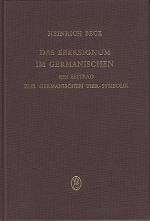 Das Ebersignum im Germanischen. Ein Beitrag zur Germanischen Tier-Symbolik.