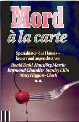 Mord a la carte - Spezialitäten des Hauses, kreiert und angerichtet von Roald Dahl, Hansjörg Mari...