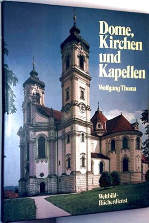 Dome, Kirchen und Kapellen - mit 184 Abbildungen