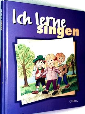 Ich lerne singen - [bunt-illustriertes Liederbuch für Kinder]