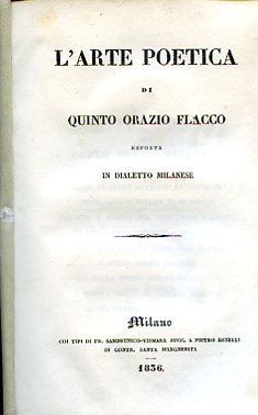 Imagen del vendedor de L'Arte Poetica di Quinto Orazio Flacco esposta in dialetto milanese a la venta por Gilibert Libreria Antiquaria (ILAB)