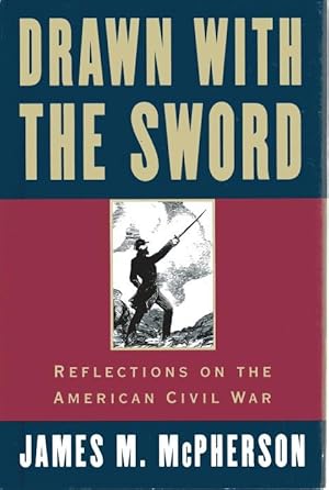 Drawn With the Sword: Reflections on the American Civil War