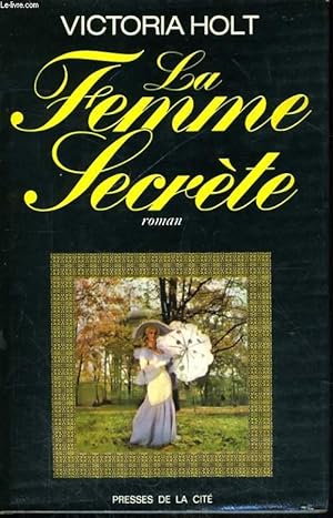 Image du vendeur pour LA FEMME SECRETE mis en vente par Le-Livre