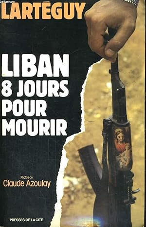 Seller image for LIBAN, 8 JOURS POUR MOURIR for sale by Le-Livre