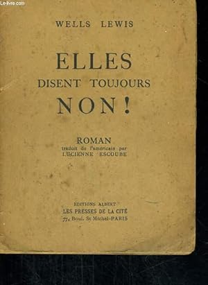 Bild des Verkufers fr ELLES DISENT TOUJOURS NON ! zum Verkauf von Le-Livre