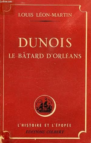 Bild des Verkufers fr DUNOIS, LE BATARD D'ORLEANS zum Verkauf von Le-Livre