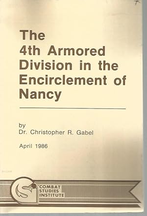 Bild des Verkufers fr The 4th Armored Division in the Encirclement of Nancy zum Verkauf von Bookfeathers, LLC