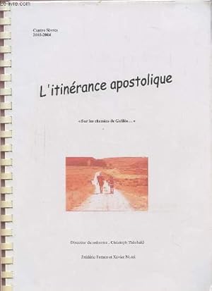 Bild des Verkufers fr L'ITINERANCE APOSTOLIQUE - SUR LES CHEMINS DE GALILEE - MEMOIRE. zum Verkauf von Le-Livre