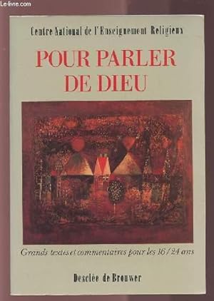 Seller image for POUR PARLER DE DIEU - GRANDS TEXTES ET COMMENTAIRES POUR LES 16/24 ANS. for sale by Le-Livre