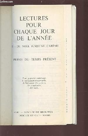 Seller image for LECTURES POUR CHAQUE JOUR DE L'ANNEE - II : DE NOEL JUSQU'AU CAREME / PRIERE DU TEMPS PRESENT. for sale by Le-Livre
