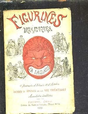 Imagen del vendedor de FIGURINES DRAMATIQUES - PORTRAITS D'ACTEURS ET D'ACTRICES - ROSES ET EPINES DE LA VIE THEATRALE. a la venta por Le-Livre