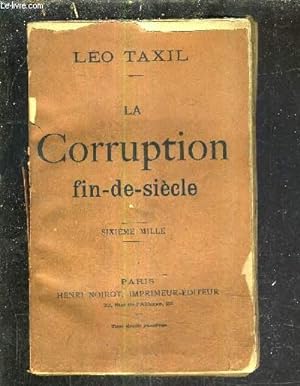 Seller image for LA CORRUPTION FIN DE SIECLE . for sale by Le-Livre