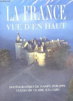 Bild des Verkufers fr LA FRANCE VUE D'EN HAUT. zum Verkauf von Le-Livre