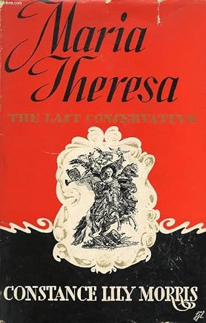 Seller image for MARIA THERESA, THE LAST CONSERVATIVE for sale by Le-Livre