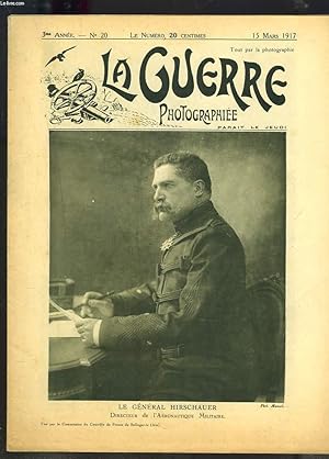 Seller image for LA GUERRE PHOTOGRAPHIEE, HEBDOMADAIRE, 3e ANNEE, N20, 15 MARS 1917. LE GENERAL HIRSCHAUER, DIRECTEUR DE L'AERONAUTIQUE MILITAIRE. for sale by Le-Livre
