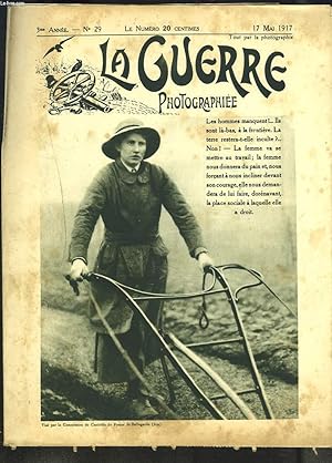 Seller image for LA GUERRE PHOTOGRAPHIEE, HEBDOMADAIRE, 3e ANNEE, N29, 17 MAI 1917. LA FEMME AU TRAVAIL - PLACE SOCIALE DE LA FEMME. for sale by Le-Livre