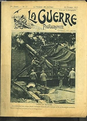 Seller image for LA GUERRE PHOTOGRAPHIEE, HEBDOMADAIRE, 3e ANNEE, N17, 22 FEVRIER 1917. DANS LA SOMME / LA VIE DE NOS SOLDATS. for sale by Le-Livre